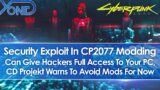 Cyberpunk 2077 Mods Can Hack Your PC Due To Security Exploit, CD Projekt Warns To Avoid Mods For Now