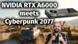Cyberpunk 2077 on a $5.5K GPU: NVIDIA RTX A6000, Data Science Machine vs Gamer Machine