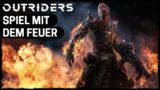 DER PYROMANT (Pyromancer) – Outriders Klassen im Preview – Guide deutsch