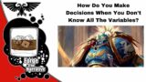 Do You Make Warhammer Decisions in a Vacuum?  – Warhammer 40k Podcast