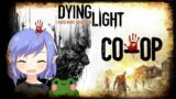 Dying Light (co-op) : Episode 31 [New Years! – Part 2]