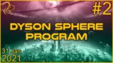Dyson Sphere Program | 31st January 2021 | 2/6 | SquirrelPlus