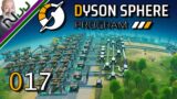 Dyson Sphere Program DSP – OMG EXPANSION! – S1 E017