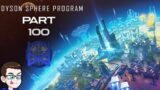 Dyson Sphere Program Early Access Gameplay Part 100