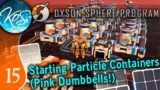 Dyson Sphere Program Ep 15 – PARTICLE CONTAINER BUILD – PINK DUMBBELLS! – Let's Play,  Early Access