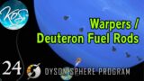 Dyson Sphere Program Ep 24 – WARPERS & DEUTERON FUEL RODS – Let's Play,  Early Access