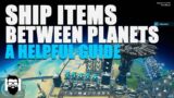 Dyson Sphere Program – HOW TO SHIP ITEMS BETWEEN PLANETS – A HELPFUL GUIDE – NEW PLAYER TUTORIAL