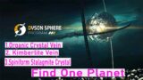 Dyson Sphere Program Organic Crystal, Kimberlite Vein, Spiniform Stalagmite Crystal Find One Planet
