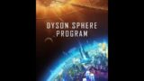 Dyson Sphere Program P4 working on that sphere