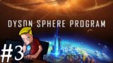 Dyson Sphere Program | Part 3 | Yellow Blocks