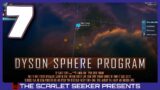 Dyson Sphere Program | Part 7 – CHECKING THE POLES