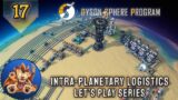 Dyson Sphere Program – Planetary Logistics – Even More Power – Early Access Lets Play – EP17