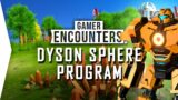 Dyson Sphere Program is a GOOD simulation game between Factorio & Satisfactory – [Gamer Encounters]
