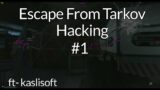 Escape From Tarkov ~  Hacking #1