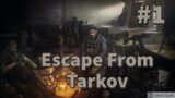 Escape from Tarkov | Part 1 | First Try