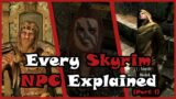 Every Skyrim NPC Explained (Part 1)