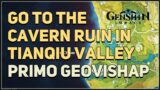 Go to the cavern ruin in Tianqiu Valley Genshin Impact (Primo Geovishap)