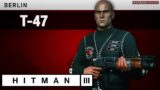 HITMAN 3 Berlin – "T-47" Challenge