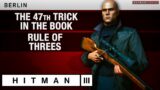 HITMAN 3 Berlin – "The 47th Trick in the Book" & "Rule of Threes" Challenges