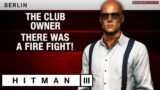 HITMAN 3 Berlin – "The Club Owner" & "There Was a Fire Fight!" Challenges