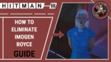 HITMAN 3 – HITMAN 3 – How to Eliminate Imogen Royce Guide