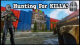 HUNTING For KILLA In Escape From Tarkov!