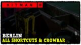 Hitman 3 Berlin All Shortcut Locations & Crowbar Location (Full Walkthrough) Shortcut Killer Guide