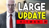 Hitman 3: Huge Update!