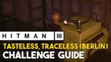 Hitman 3 Tasteless, Traceless (Berlin) Challenge Guide