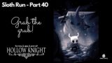 Hollow Knight Playthrough (sloth run) – Episode 40 – Grab the grub