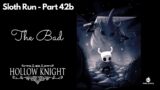 Hollow Knight Playthrough (sloth run) – Episode 42b – The bad