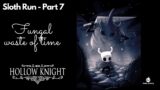 Hollow Knight Playthrough (sloth run) – Episode 7 – Fungal waste of time