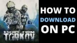 How To Download Escape From Tarkov On PC