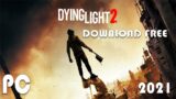 How to download Dying Light 2 for free Multiplayer Work 100% 2021