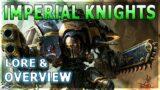 IMPERIAL KNIGHTS: Titanic Combat Walkers – Warhammer 40K Lore