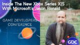 Inside The New Xbox Series X|S With Microsoft's Jason Ronald – GDC Podcast