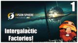 Intergalactic Factories! | Dyson Sphere Program Live Stream VOD