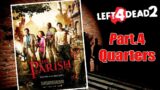 Left 4 Dead 2 Walkthrough – The Parish Pt.4 – Quarters| I Got Disrespected! | Jay Suavee