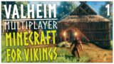 MINECRAFT FOR VIKINGS! – Valheim – #1 (multiplayer gameplay)