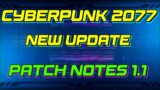 NEW CYBERPUNK 2077 UPDATE!!! PATCH 1.1