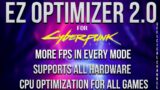 NEW EZ OPTIMIZER 2.0 for Cyberpunk 2077! Increase FPS / Performance in the game up to 30% Nvidia AMD