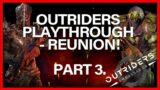 OUTRIDERS PLAYTHROUGH PART 2 – REUNION CON'T