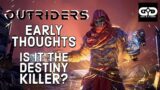Outriders Early Thoughts | Destiny killer?