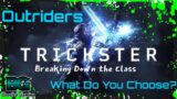 Outriders | Which Do You Choose? The – Trickster Class | PS5 / PC