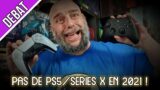 PAS DE PS5 & XBOX SERIES X EN 2021!