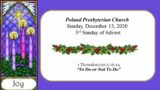 Poland Presbyterian Church:  12/13/2020 ( 3rd Sunday in Advent)