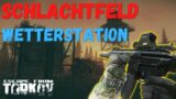 Schlachtfeld Wetterstation – ESCAPE FROM TARKOV 4K Gameplay