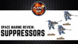 Space Marine SUPPRESSORS Review / Tactics  – 9th Edition Codex – Warhammer 40k