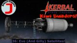 Superfluous J Plays KSP – Kiwi Builders 36 – Eve (And Gilly) Satellites!