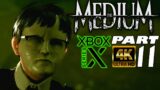 THE MEDIUM – PART11 | XBOX SERIES X | 4K UHD | Gameplay Walkthrough